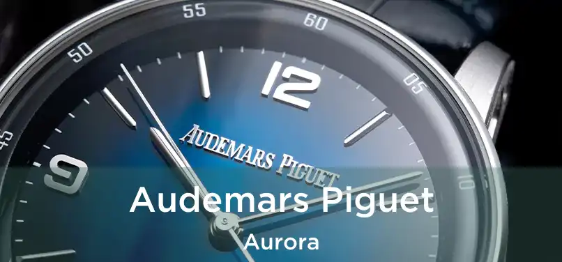  Audemars Piguet Aurora