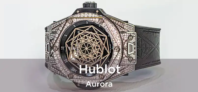  Hublot Aurora