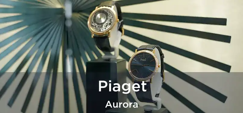  Piaget Aurora