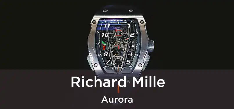  Richard Mille Aurora
