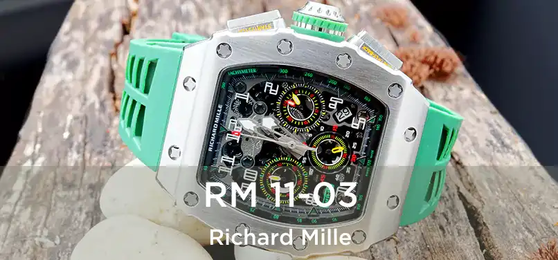  RM 11-03 Richard Mille