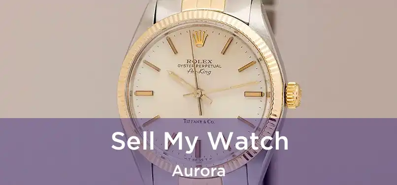  Sell My Watch Aurora