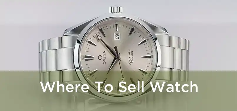  Where To Sell Watch 