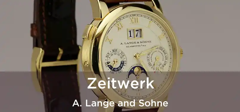  Zeitwerk A. Lange and Sohne
